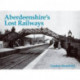 Aberdeenshire's Lost Railways