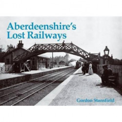 Aberdeenshire's Lost Railways