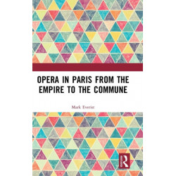 Opera in Paris from the Empire to the Commune