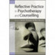 Reflective Practice in Psychotherapy and Counselling