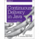 Continuous Delivery in Java: Essential Tools and Best Practices for Deploying Code to Production