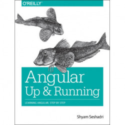 Angular: Up and Running: Learning Angular, Step by Step