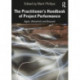 The Practitioner's Handbook of Project Performance: Agile, Waterfall and Beyond