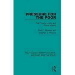 Pressure for the Poor: The Poverty Lobby and Policy Making