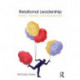 Relational Leadership: Theory, Practice and Development