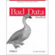 Bad Data Handbook: Cleaning Up the Data So You Can Get Back to Work