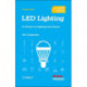 LED Lighting: A Primer to Lighting the Future