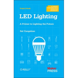 LED Lighting: A Primer to Lighting the Future