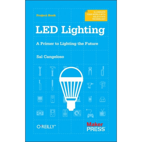 LED Lighting: A Primer to Lighting the Future