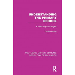 Understanding the Primary School: A Sociological Analysis