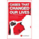 Cases That Changed Our Lives
