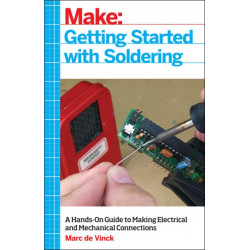 Getting Started with Soldering: A Hands-On Guide to Making Electrical and Mechanical Connections