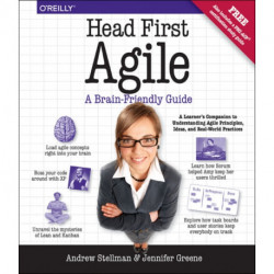 Head First Agile: A Brain-Friendly Guide to Agile Principles, Ideas, and Real-World Practices