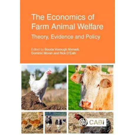 The Economics of Farm Animal Welfare, The: Theory, Evidence and Policy