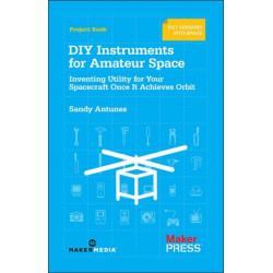 DIY Instruments for Amateur Space: Inventing Utility for Your Spacecraft Once it Achieves Orbit