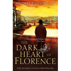 The Dark Heart of Florence