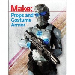 Make: Props and Costume Armor
