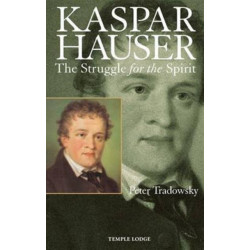 Kaspar Hauser: The Struggle for the Spirit