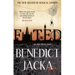 Fated: The First Alex Verus Novel from the New Master of Magical London