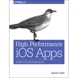 High Performance iOS Apps: Optimize Your Code for Better Apps