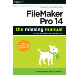 Filemaker Pro 14: The Missing Manual