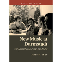 New Music at Darmstadt: Nono, Stockhausen, Cage, and Boulez