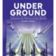 Under Ground: Subways and Metros of the World