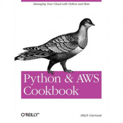 Python and AWS Cookbook: Managing Your Cloud with Python and Boto