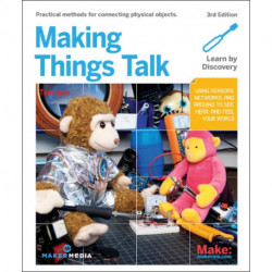 Making Things Talk: Using Sensors, Networks, and Arduino to See, Hear, and Feel Your World
