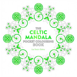 The Celtic Mandala Pocket Colouring Book: 26 Inspiring Designs for Mindful Meditation and Colouring
