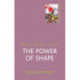 The Power Of Shape