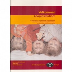 Velkommen i daginstitution: et inspirations- og arbejdshefte til udviklingen af samarbejdet mellem pædagoger og forældre om d...