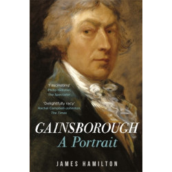 Gainsborough: A Portrait