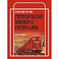 A History Of The Metropolitan Railway & Metro-Land