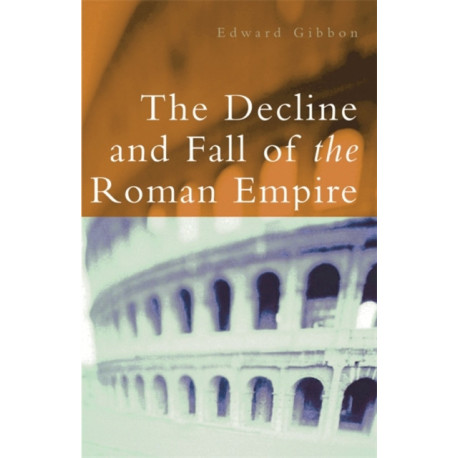 The Decline and Fall of the Roman Empire