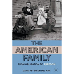 The American Family: From Obligation to Freedom