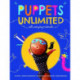 Puppets Unlimited With Everyday Materials: With Everyday Materials