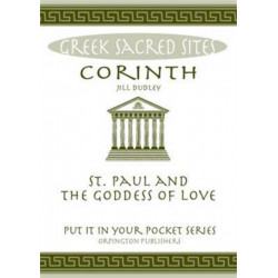 Corinth: St. Paul and the Goddess of Love. All You Need to Know About the Site's Myths, Legends and its Gods