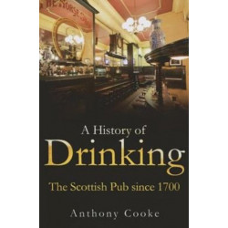 A History of Drinking: The Scottish Pub since 1700