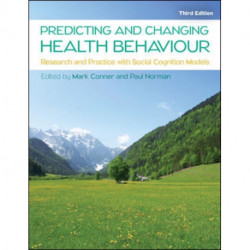Predicting and Changing Health Behaviour: Research and Practice with Social Cognition Models