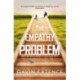 The Empathy Problem: It's never too late to change your life