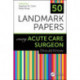 50 Landmark Papers Every Acute Care Surgeon Should Know: Every Acute Care Surgeon Should Know
