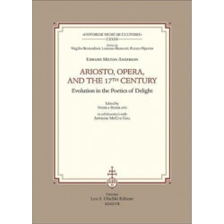 Ariosto, Opera, and the 17th Century: Evolution in the Poetics of Delight