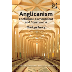 Anglicanism: Confidence, Commitment and Communion