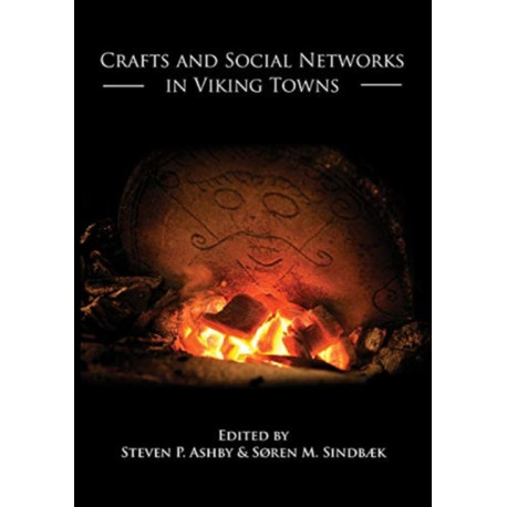 Crafts and Social Networks in Viking Towns
