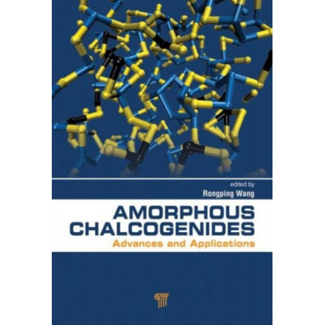 Amorphous Chalcogenides: Advances and Applications