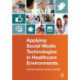 Applying Social Media Technologies in Healthcare Environments