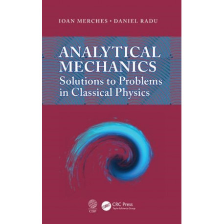 Analytical Mechanics: Solutions to Problems in Classical Physics