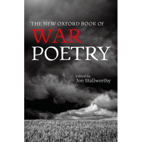 The New Oxford Book of War Poetry