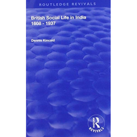 British Social Life in India 1608 - 1937